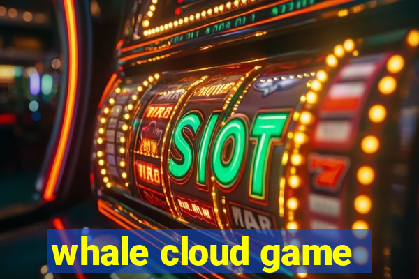 whale cloud game